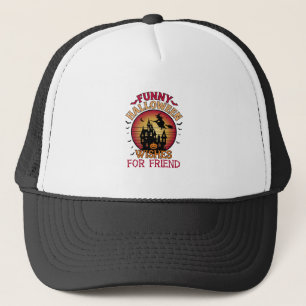 Funny Halloween Wishes Friend Witch Haunted House Trucker Hat