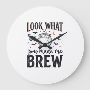 Funny Halloween Witch Quote Look What You Made Me Large Clock