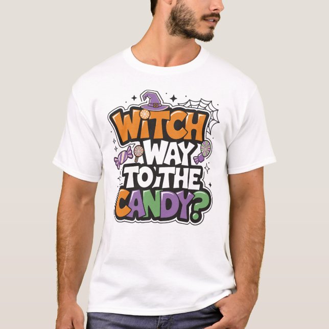 Funny Halloween – “Witch Way to the Candy? T-Shirt (Front)