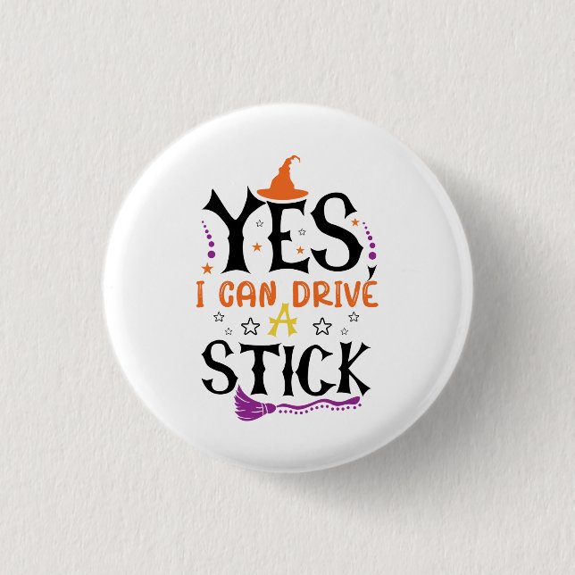 Funny Halloween Witch Yes I Can Drive A Stick  3 Cm Round Badge (Front)