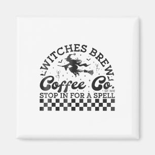 Funny Halloween Witches Brew Coffee Co Stop For A Magnet
