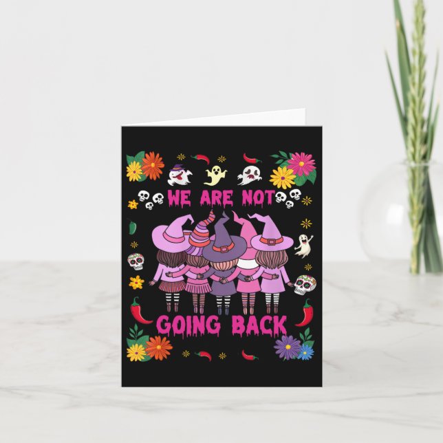 Funny Halloween Witches We Are Not Going Back Harr Card (Front)