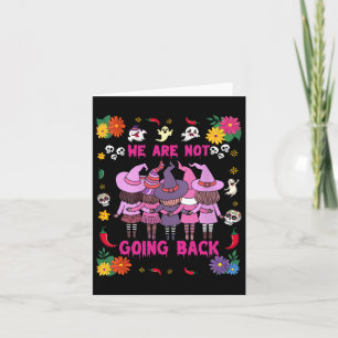 Funny Halloween Witches We Are Not Going Back Harr Card