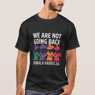 Funny Halloween Witches We Are Not Going Back Harr T-Shirt