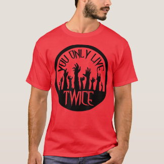 Funny Halloween Zombie You Only Live Twice Zombies T-Shirt