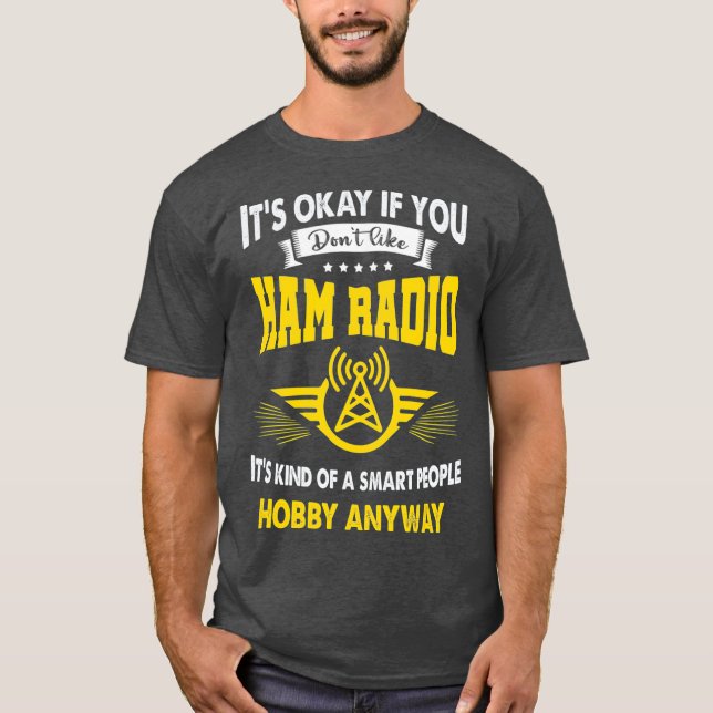 Funny Ham Radio Operator Amateur Radio Lover T-Shirt (Front)
