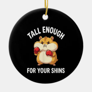 Funny Hamster Boxing Tall Enough for Your Shins Ceramic Ornament