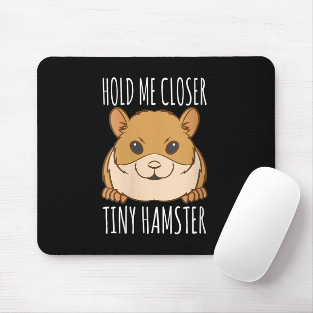 Funny Hamster Lover Gift Hold Me Closer Tiny Hamst Mouse Pad (With Mouse)