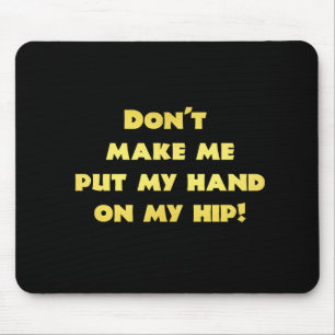 Funny Hand on Hip Joke Mouse Pad