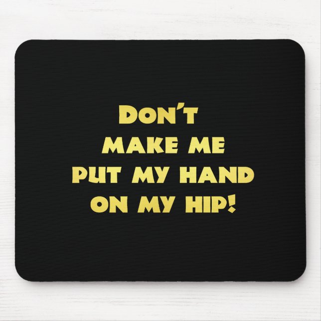 Funny Hand on Hip Joke Mouse Pad (Front)