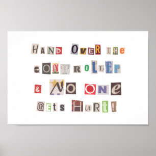 Funny Hand Over the Controller Ransom Note Collage Poster