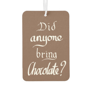 Funny Handwritten Typography Chocolate Brown Quote Car Air Freshener