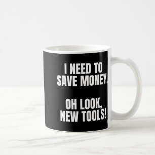 Funny Handyman Dad Humor Oh Look, New Tools  Coffee Mug