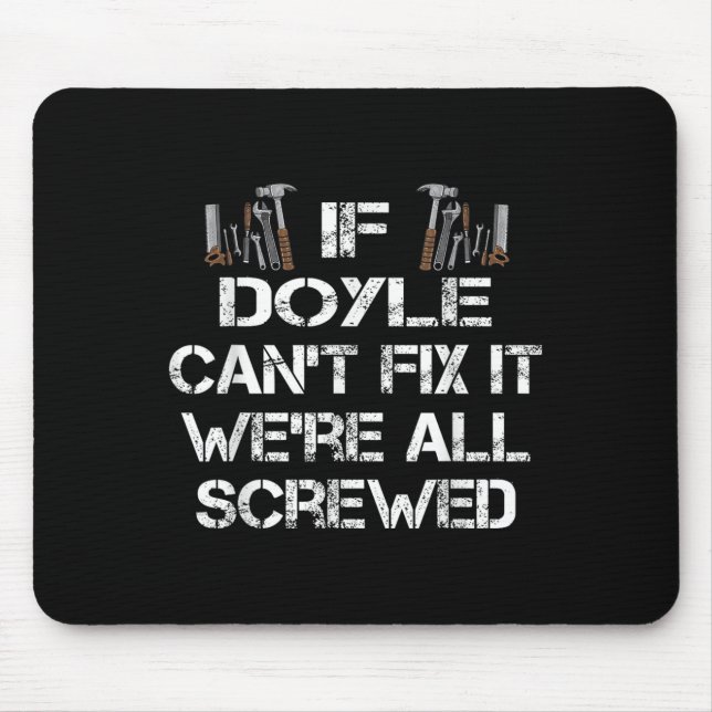 Funny Handyman Quote Personalised Doyle Gift  Mouse Pad (Front)