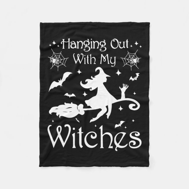 Funny Hanging Out With My Witches Halloween Hand G Fleece Blanket (Front)