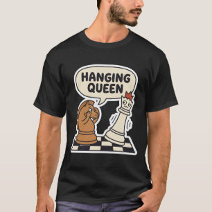 Funny Hanging Queen Chess Blunder T-Shirt