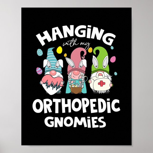 Funny Hanging With Orthopaedic Nurse Gnomies Poster (Front)