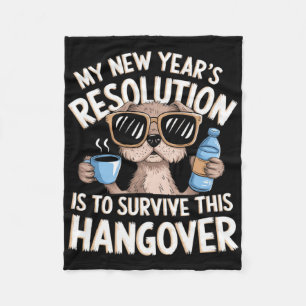Funny Hangover Survival Dog New Year's Resolution Fleece Blanket