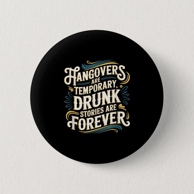 Funny Hangovers Are Temrary Drinking Humor  6 Cm Round Badge (Front)