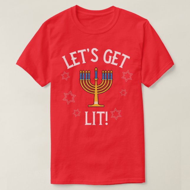 Funny Hannukah, Chanukah, Hanukkah, Let's Get Lit, T-Shirt (Design Front)