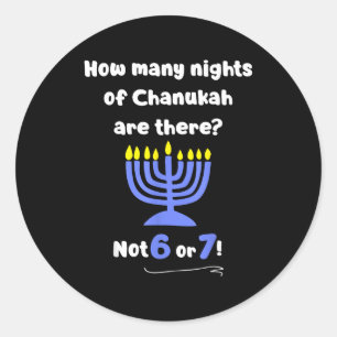 Funny Hanukkah 67 Meme Teacher How Many Nights Of Classic Round Sticker