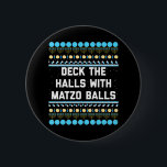 Funny Hanukkah Deck The Halls with Matzo Balls 6 Cm Round Badge<br><div class="desc">Funny Hanukkah Deck The Halls with Matzo Balls</div>