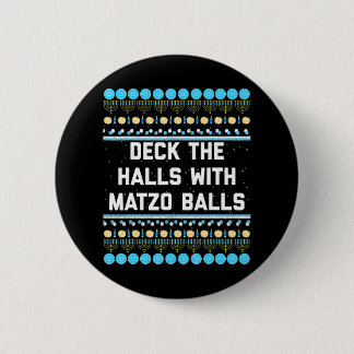 Funny Hanukkah Deck The Halls with Matzo Balls 6 Cm Round Badge