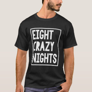 Funny Hanukkah Eight Crazy Nights Chanukah Jewish  T-Shirt