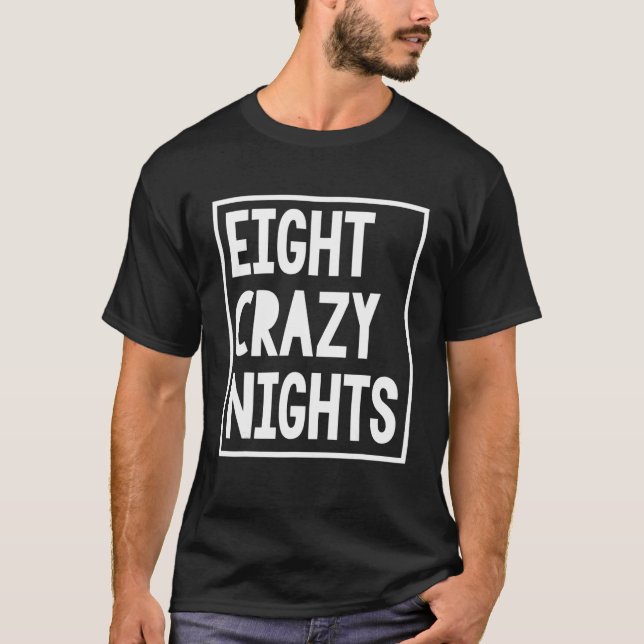 Funny Hanukkah Eight Crazy Nights Chanukah Jewish  T-Shirt (Front)
