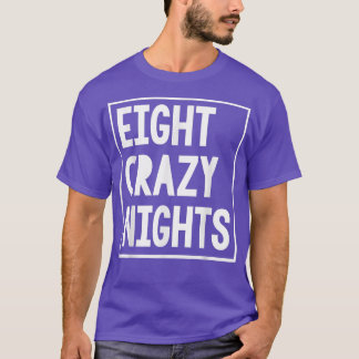 Funny Hanukkah Eight Crazy Nights Chanukah Jewish  T-Shirt