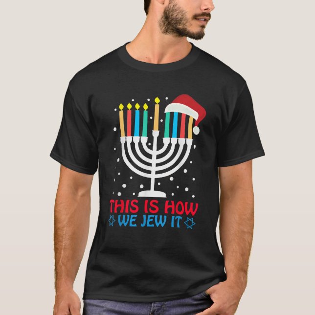 Funny Hanukkah Jewish This Is How We Jew It Challa T-Shirt (Front)