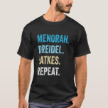 Funny Hanukkah Menorah Dreidel Latkes Repeat Jewis T-Shirt<br><div class="desc">Funny Hanukkah Menorah Dreidel Latkes Repeat Jewish Chanukah</div>