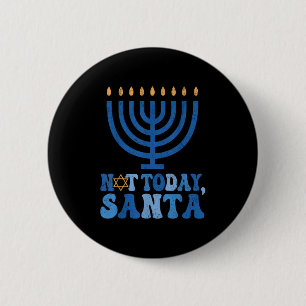 Funny Hanukkah Not Today Santa Menorah Chanukah Je 6 Cm Round Badge