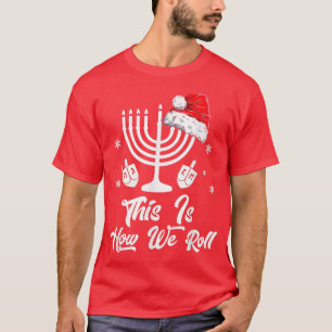 Funny Hanukkah This Is How We Rolls Dreidel Jewish T-Shirt