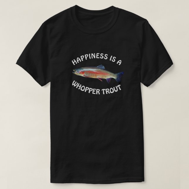 Funny "Happiness is a Whopper Trout" T-Shirt (Design Front)