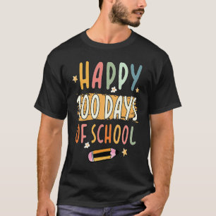 Funny Happy 100th Day Of School 100 Days Of School T-Shirt