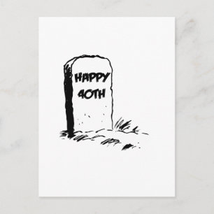 Funny, "Happy 40th" Gravestone Postcard