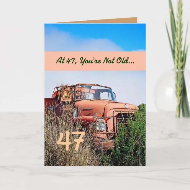 FUNNY Happy 47th Birthday - Vintage Orange Truck Card (Front)