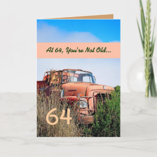 FUNNY Happy 64th Birthday - Vintage Orange Truck Card