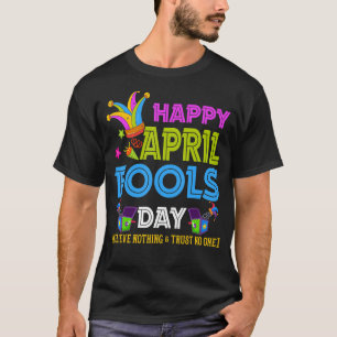 Funny Happy April Fool's Day 2022 Joke Pranks Love T-Shirt