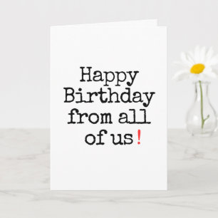 Funny Happy Birthday from All of Us Card