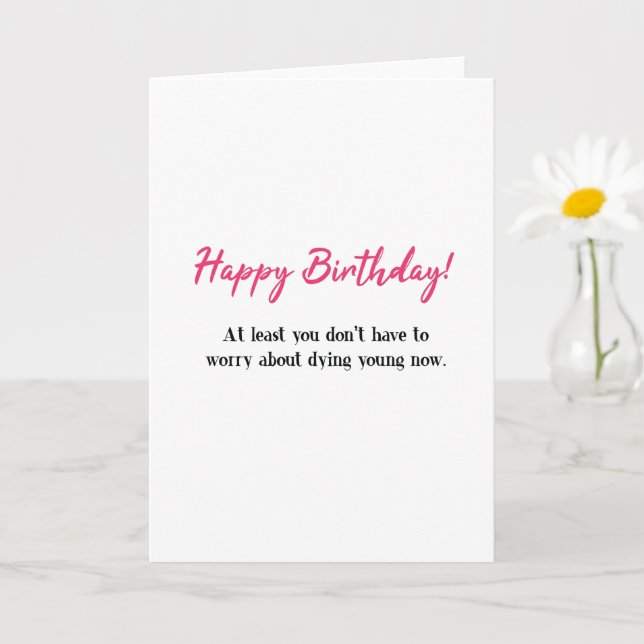 Funny Happy Birthday, Not Dying Young Birthday Card (Small Plant)