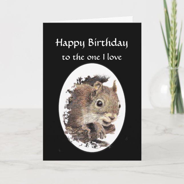 Funny Happy Birthday, One I love Squirrel Card (Front)