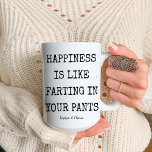 Funny Happy Birthday Wishes for Sister Coffee Mug<br><div class="desc">Happiness is like farting in your pants. Everyone can tell, but only you can feel it's warmth. Thanks for making me happy coffee Mug. Funny Happy Birthday Wishes for Sister, Soul sister, Best Friend or anyone you love. This Mug Features a funny Customisable sister happy birthday blessing. Click on the...</div>