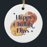 Funny Happy Challah Days Hanukkah Watercolor Ceramic Ornament<br><div class="desc">Can be fully customised to suit your needs. © Gorjo Designs. Made for you via the Zazzle platform. // Looking for matching items? Other stationery from the set available in the ‘collections’ section of my store. // Need help customising your design? Got other ideas? Feel free to contact me (Zoe)...</div>