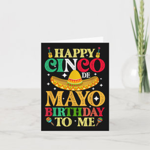 Funny Happy Cinco De Mayo Birthday To Me May 5th C Card