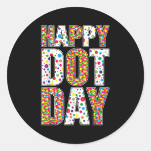 Funny Happy Dot Day Polka Dot Art Students Kids Gi Classic Round Sticker