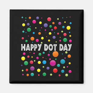 Funny Happy Dot Day Polka Dot Art Students Kids Gi Magnet