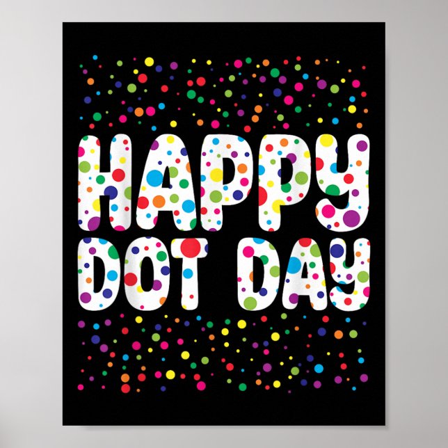 Funny Happy Dot Day Polka Dot Art Students Kids Gi Poster (Front)