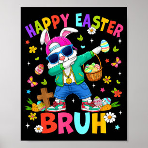 Funny happy easter bruh bunny dabbing easter day poster